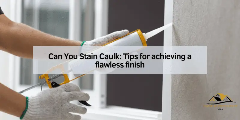 Can You Stain Caulk