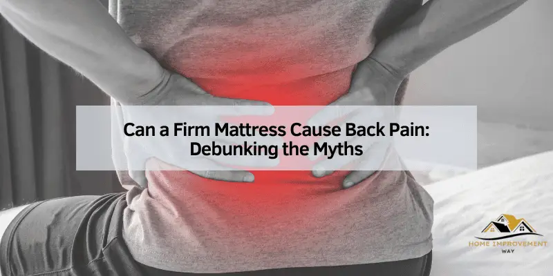 Can a Firm Mattress Cause Back Pain