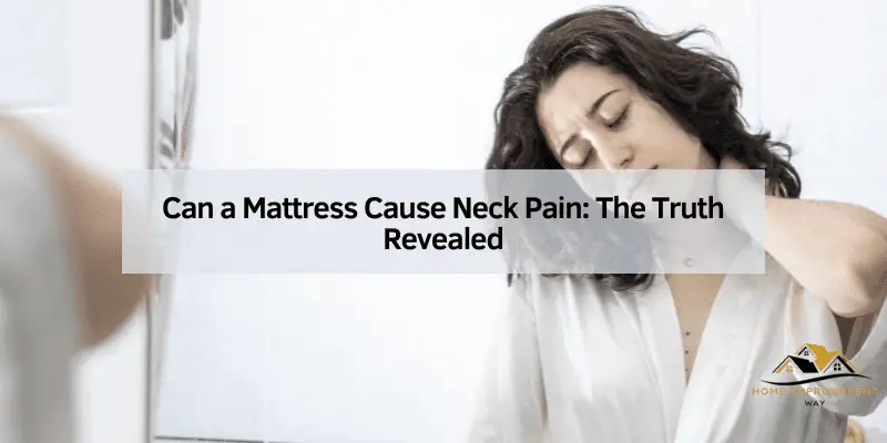 Can a Mattress Cause Neck Pain