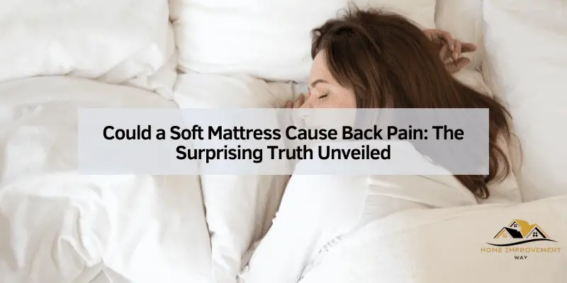 Could a Soft Mattress Cause Back Pain