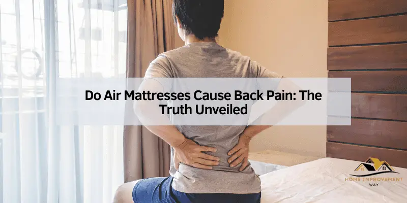 Do Air Mattresses Cause Back Pain