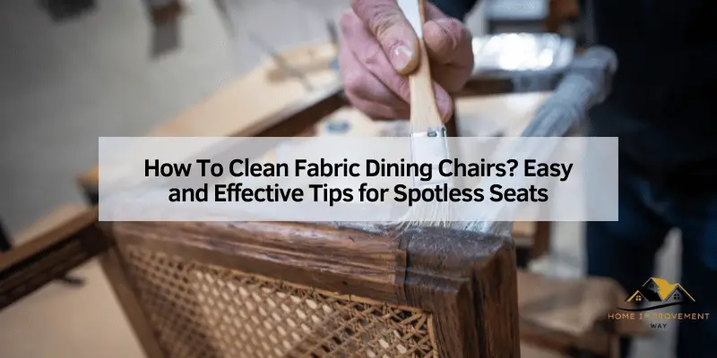 How To Clean Fabric Dining Chairs