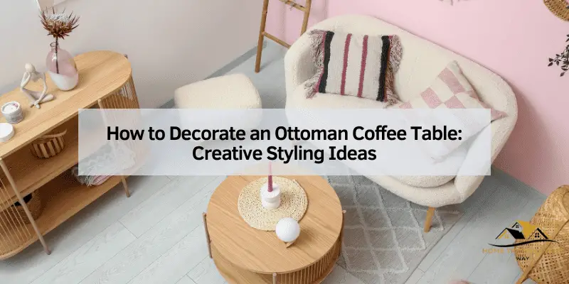 How to Decorate an Ottoman Coffee Table