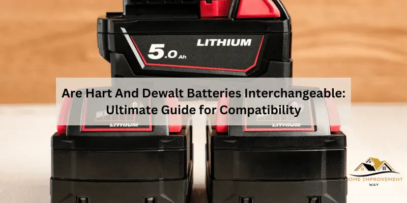 Are Hart And Dewalt Batteries Interchangeable