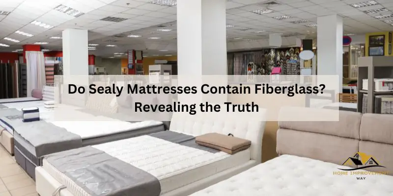 Do Sealy Mattresses Contain Fiberglass?