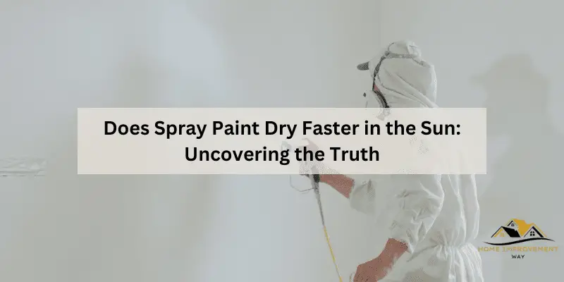 Does Spray Paint Dry Faster in the Sun