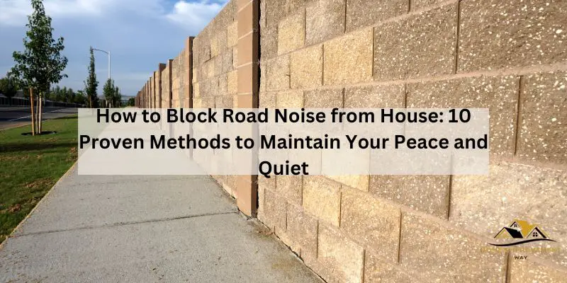 How to Block Road Noise from House
