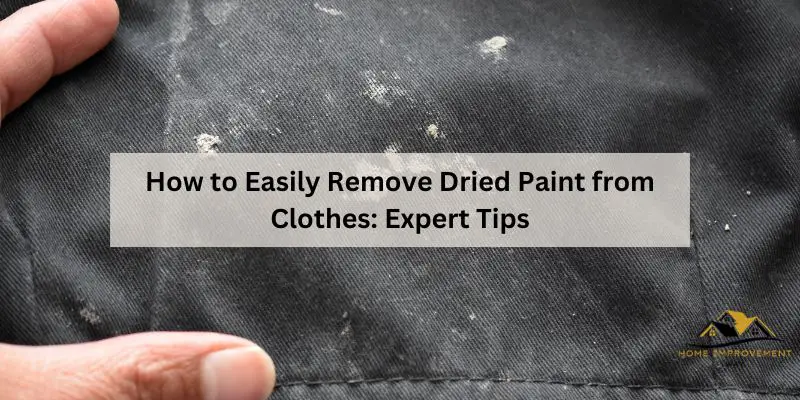 How to Easily Remove Dried Paint from Clothes