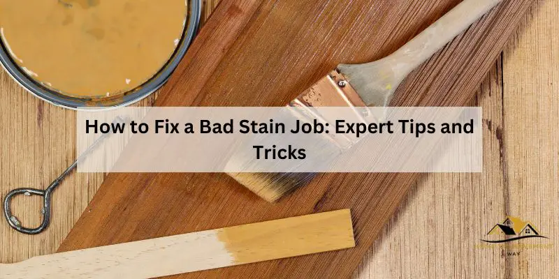How to Fix a Bad Stain Job