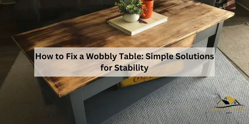 How to Fix a Wobbly Table