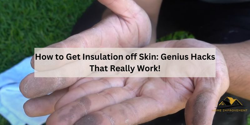How to Get Insulation off Skin