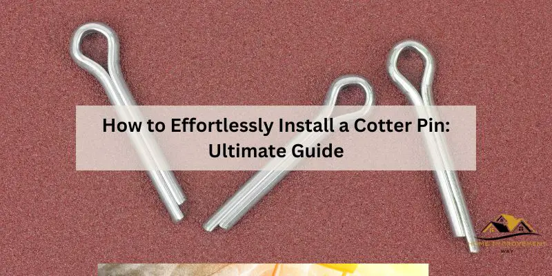 How to Install a Cotter Pin
