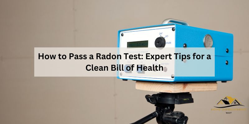 How to Pass a Radon Test