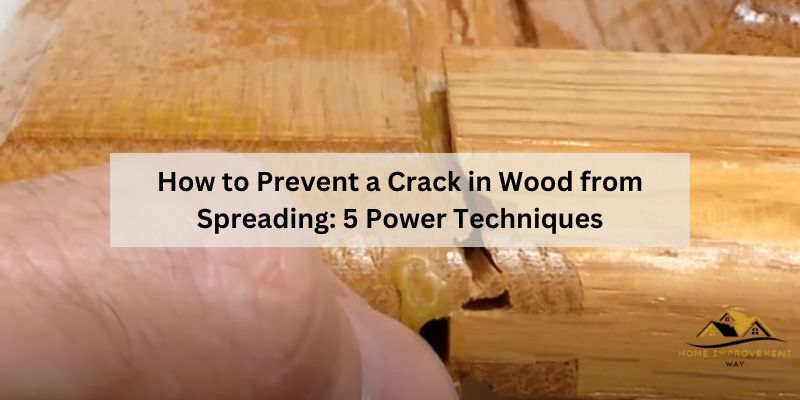 How to Prevent a Crack in Wood from Spreading