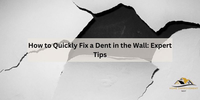 How to Quickly Fix a Dent in the Wall