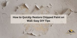 How to Quickly Restore Chipped Paint on Wall: Easy DIY Tips