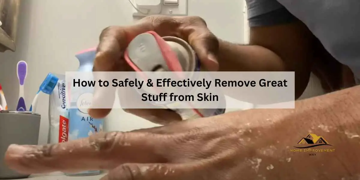 How to Remove Great Stuff from Skin