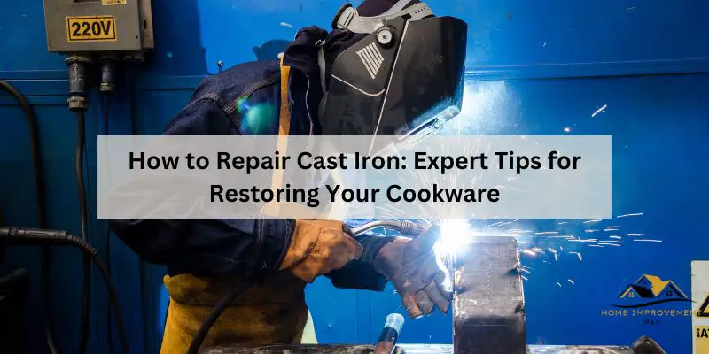How to Repair Cast Iron