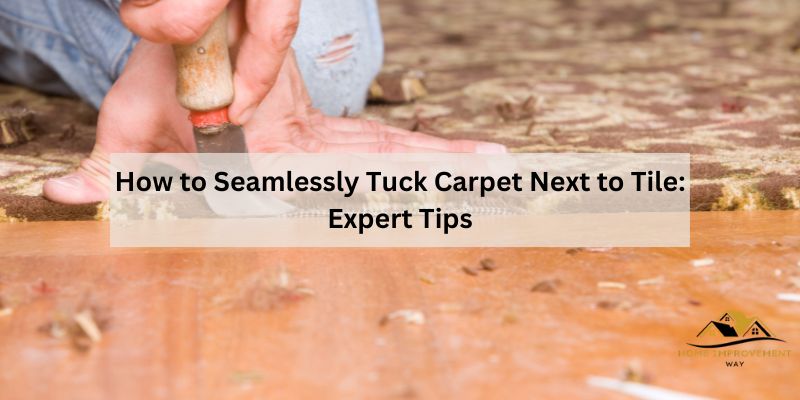 How to Seamlessly Tuck Carpet Next to Tile: