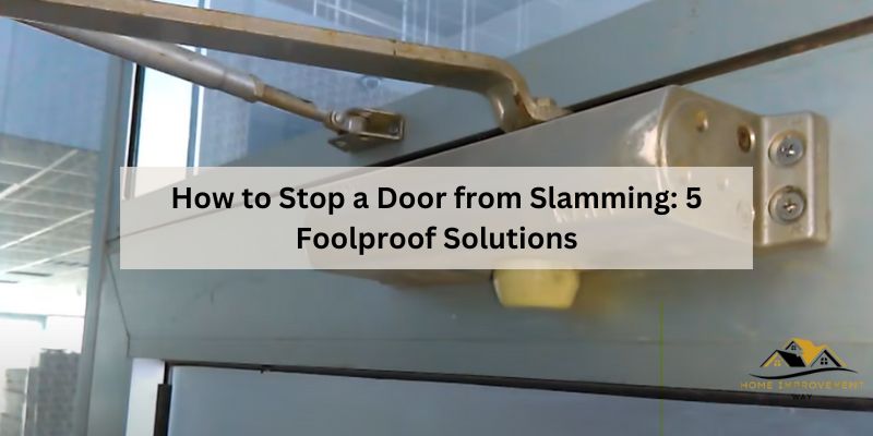 How to Stop a Door from Slamming