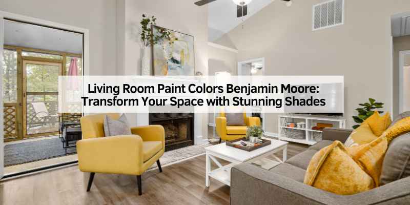 Living Room Paint Colors Benjamin Moore