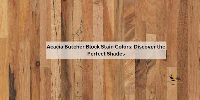 Acacia Butcher Block Stain Colors