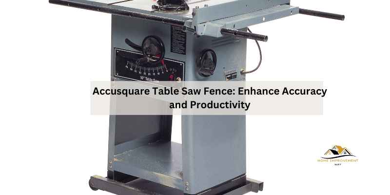 Accusquare Table Saw Fence