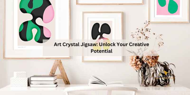 Art Crystal Jigsaw