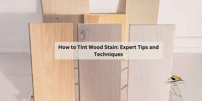 How to Tint Wood Stain
