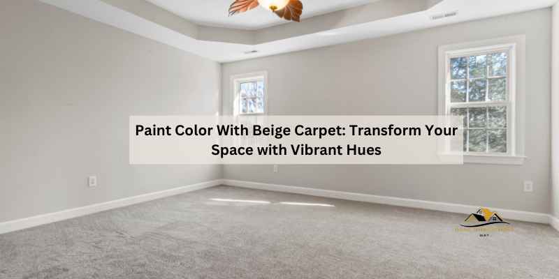 Paint Color With Beige Carpet