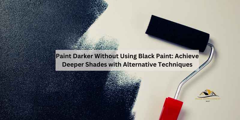 Paint Darker Without Using Black Paint