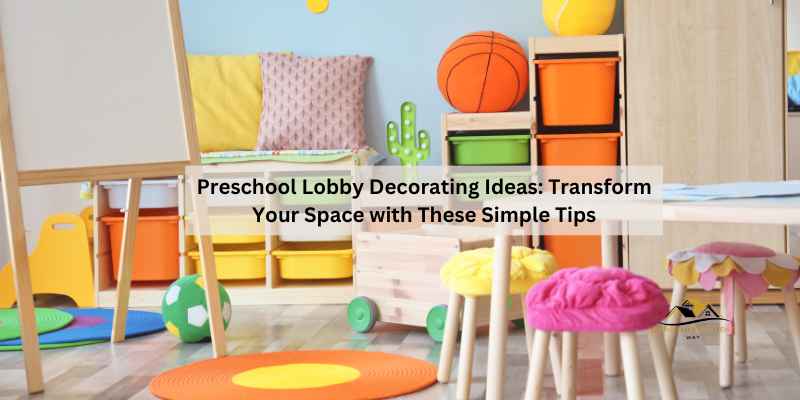 Preschool Lobby Decorating Ideas