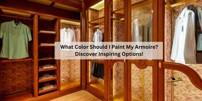 What Color Should I Paint My Armoire