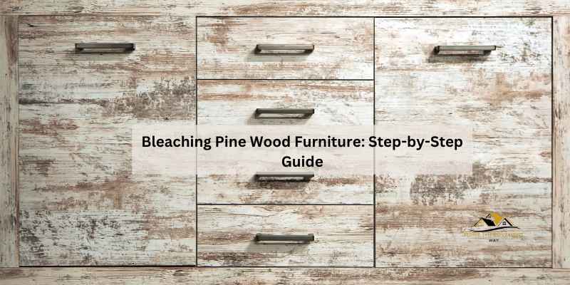 Bleaching Pine Wood Furniture