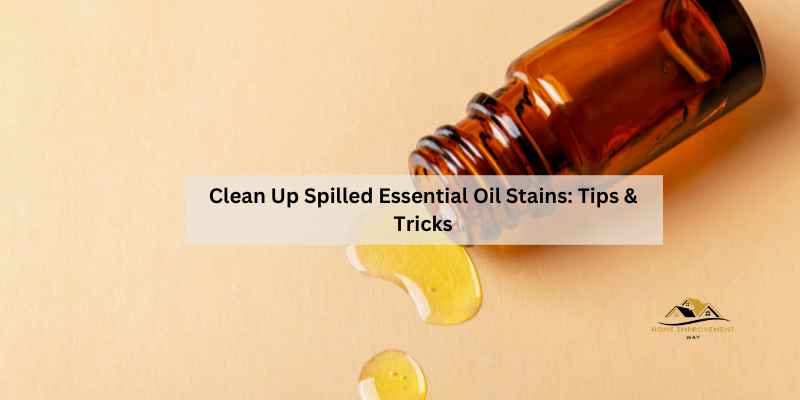 Clean Up Spilled Essential Oil Stains