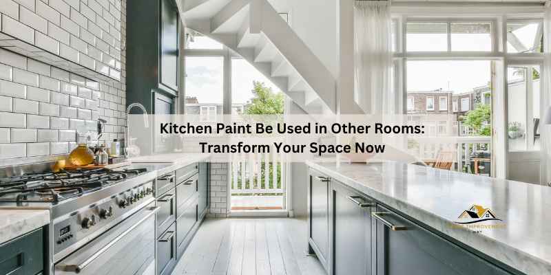 Kitchen Paint Be Used in Other Rooms
