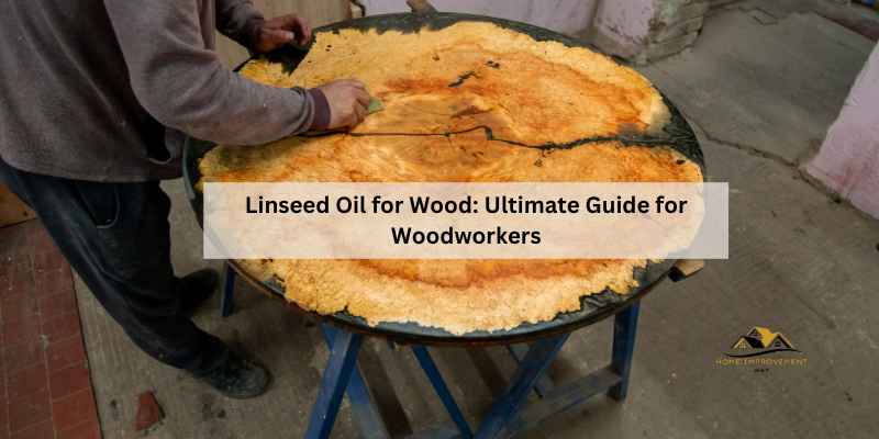 Linseed Oil for Wood