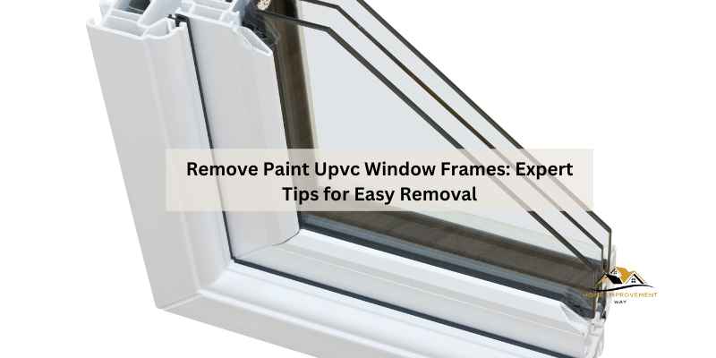Remove Paint Upvc Window Frames