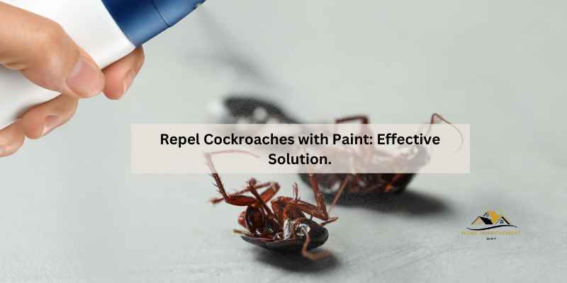 Repel Cockroaches with Paint