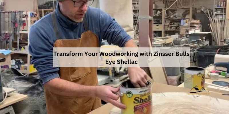 Transform Your Woodworking with Zinsser Bulls Eye Shellac