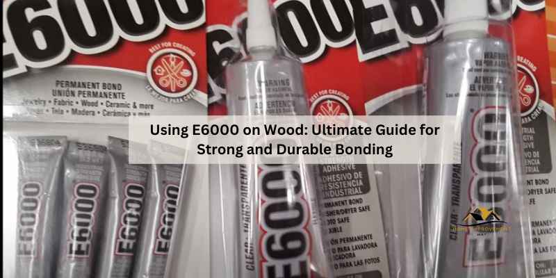 Using E6000 on Wood