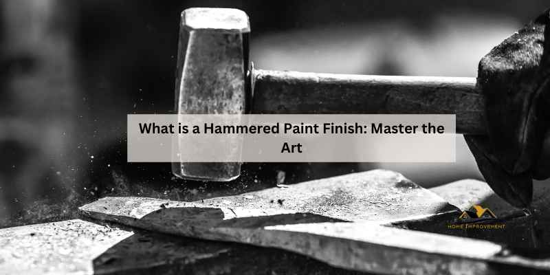 What is a Hammered Paint Finish