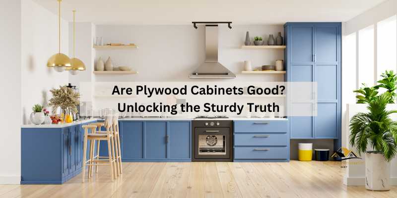 Are Plywood Cabinets Good