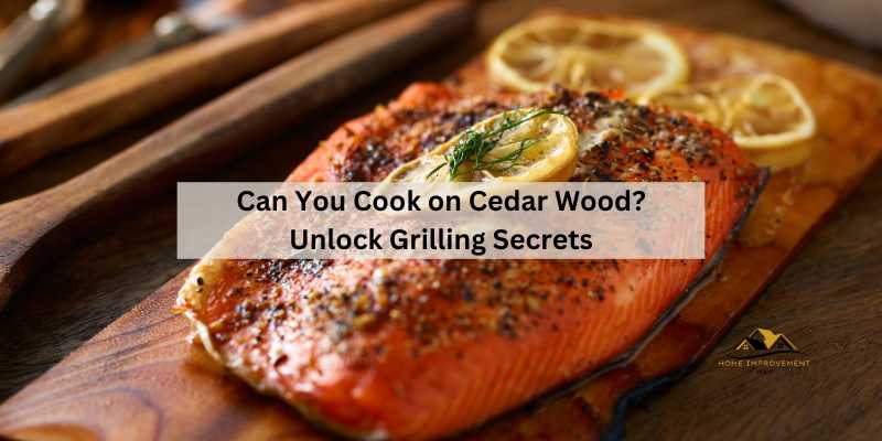 Can You Cook on Cedar Wood