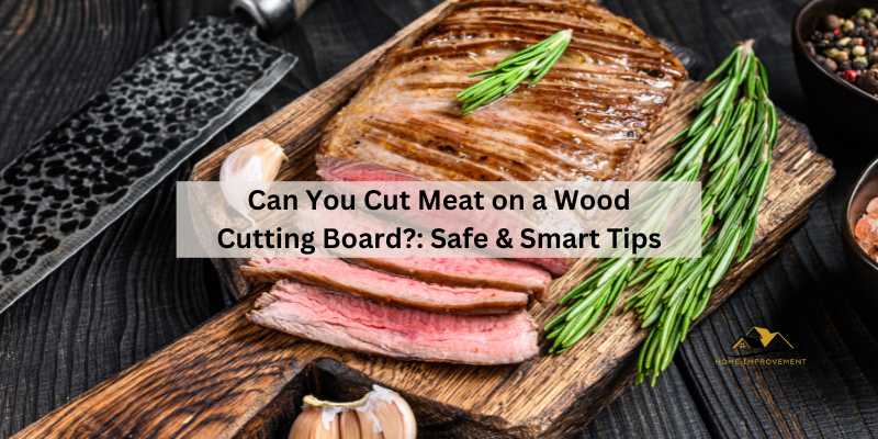 Can You Cut Meat on a Wood Cutting Board