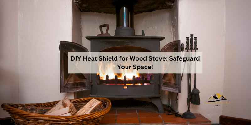 DIY Heat Shield for Wood Stove