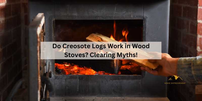 Do Creosote Logs Work in Wood Stoves