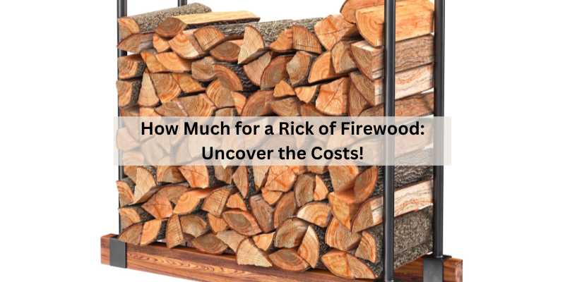 How Much for a Rick of Firewood