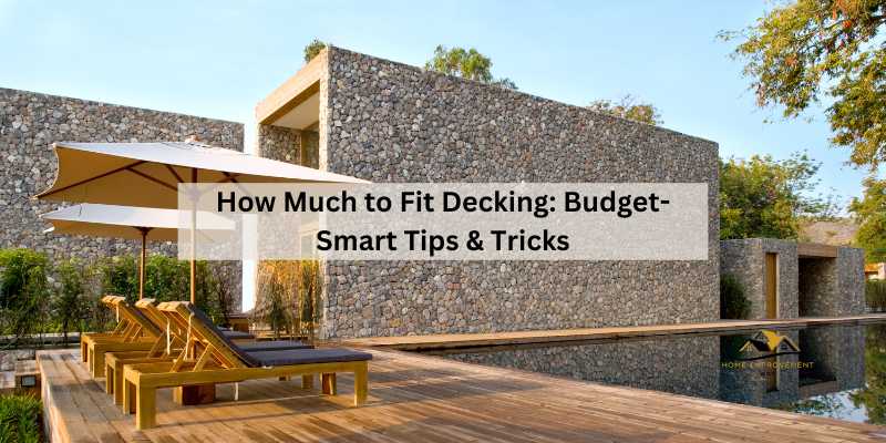 How Much to Fit Decking