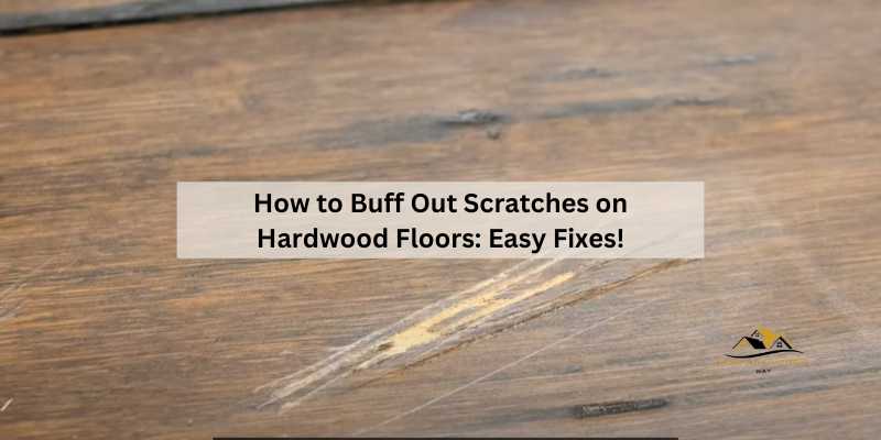 How to Buff Out Scratches on Hardwood Floors